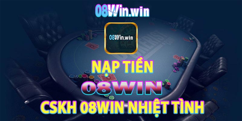 CSKH 08win nhiệt tình, chuyên nghiệp