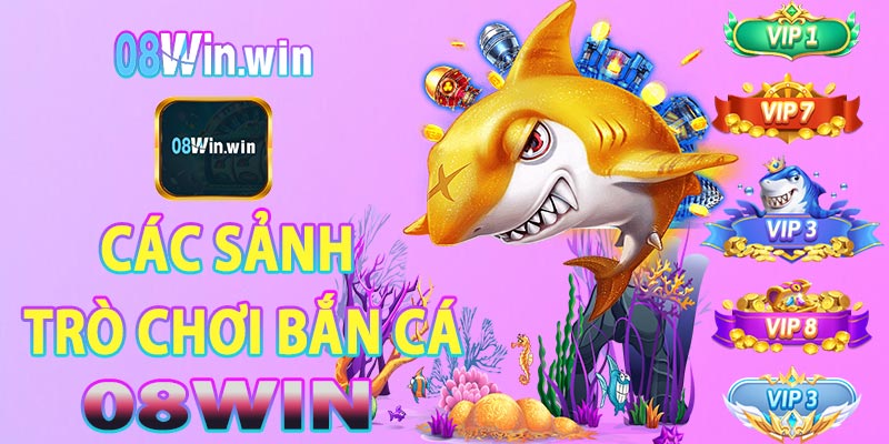 Các sảnh trò chơi bắn cá 08win