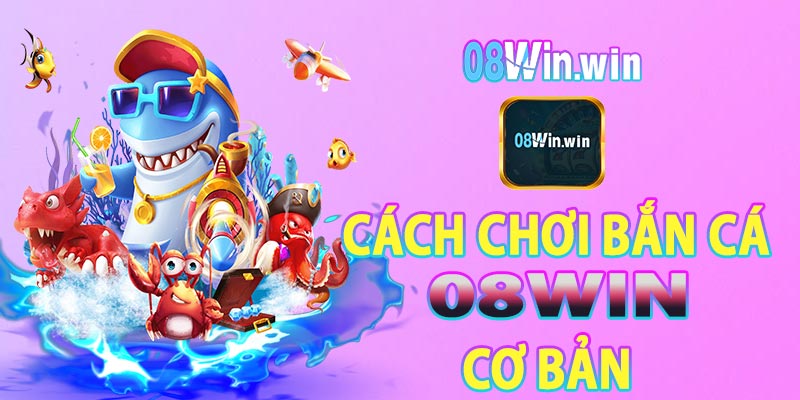 Cách chơi trò chơi bắn cá  cơ bản