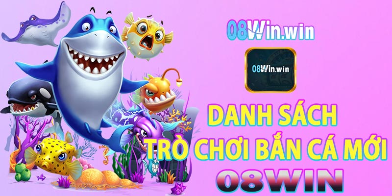 Danh sách trò chơi bắn cá mới