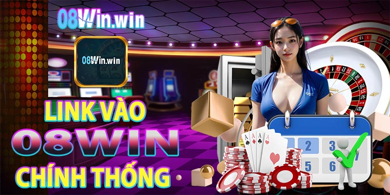 Link vào 08win chính thống