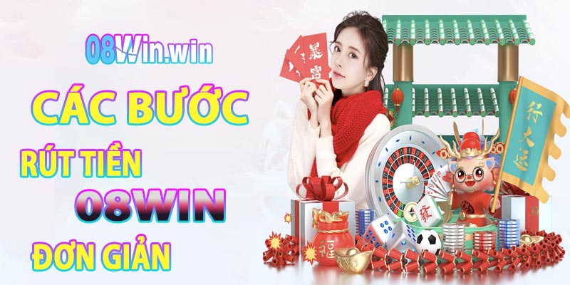 Quy trình rút tiền 08win