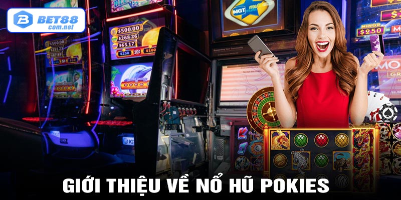 Giới thiệu về nổ hũ Pokies